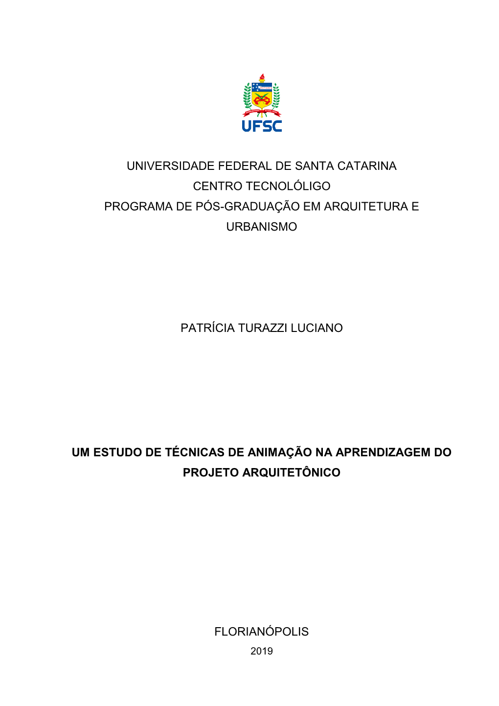 Universidade Federal De Santa Catarina Centro Tecnolóligo Programa De Pós-Graduação Em Arquitetura E Urbanismo Patrícia T