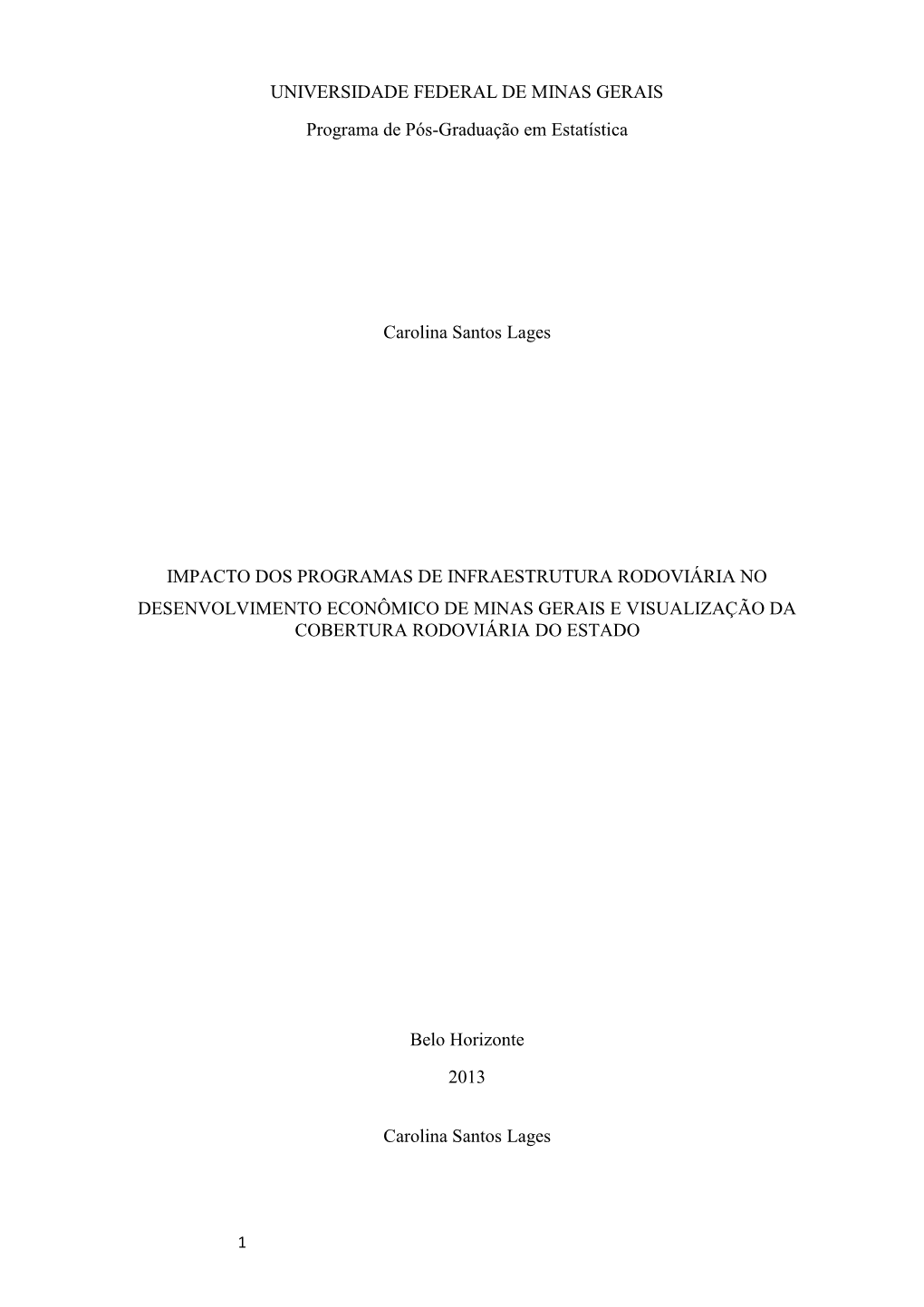 Impacto Dos Programas De Infraestrutura Rodoviária No Desenvolvimento Econômico De Minas Gerais E Visualização Da Cobertura Rodoviária Do Estado