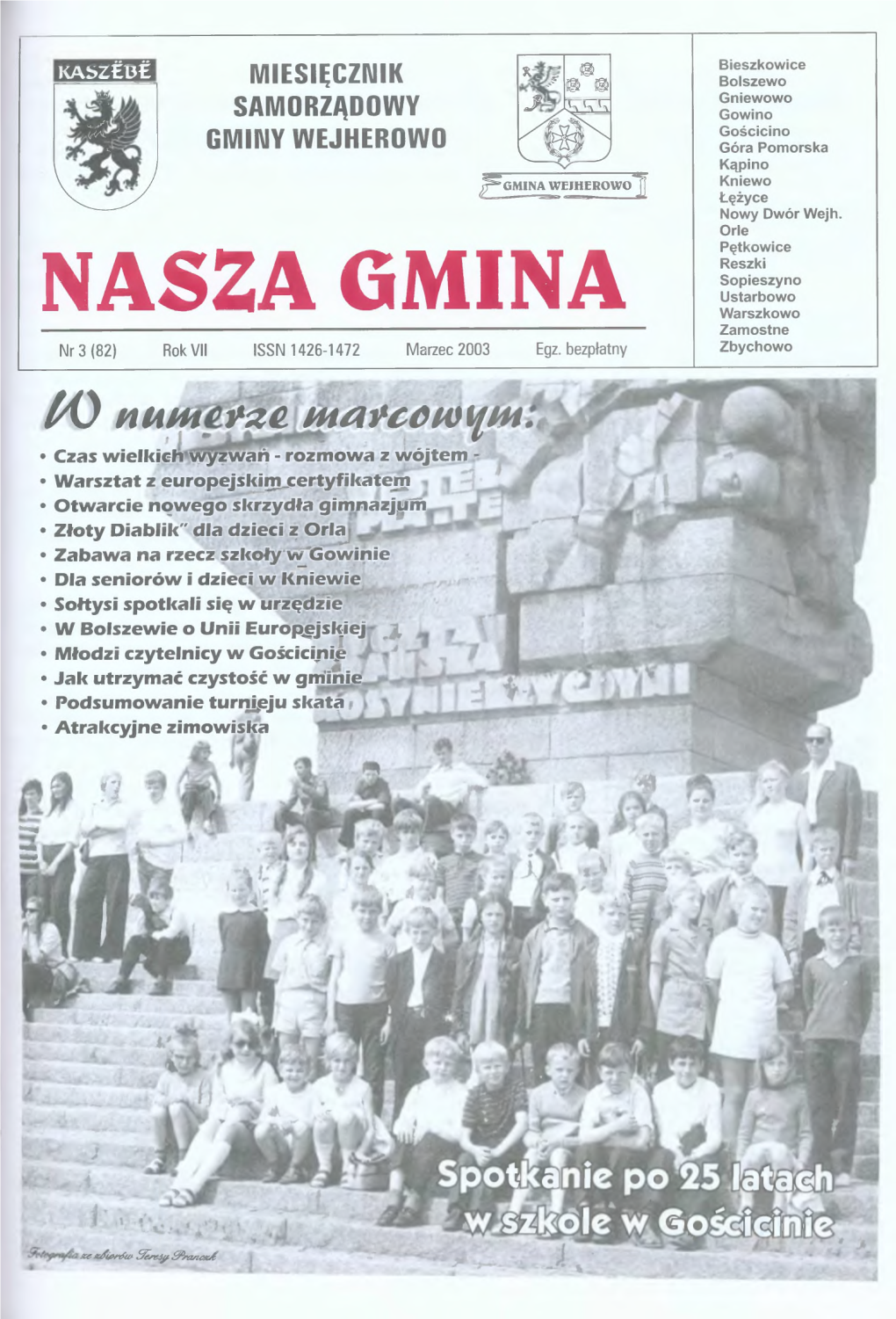 NASZA GMINA Warszkowo Zamostne Nr 3 (82) Rok VII ISSN 1426-1472 Marzec 2003 Egz