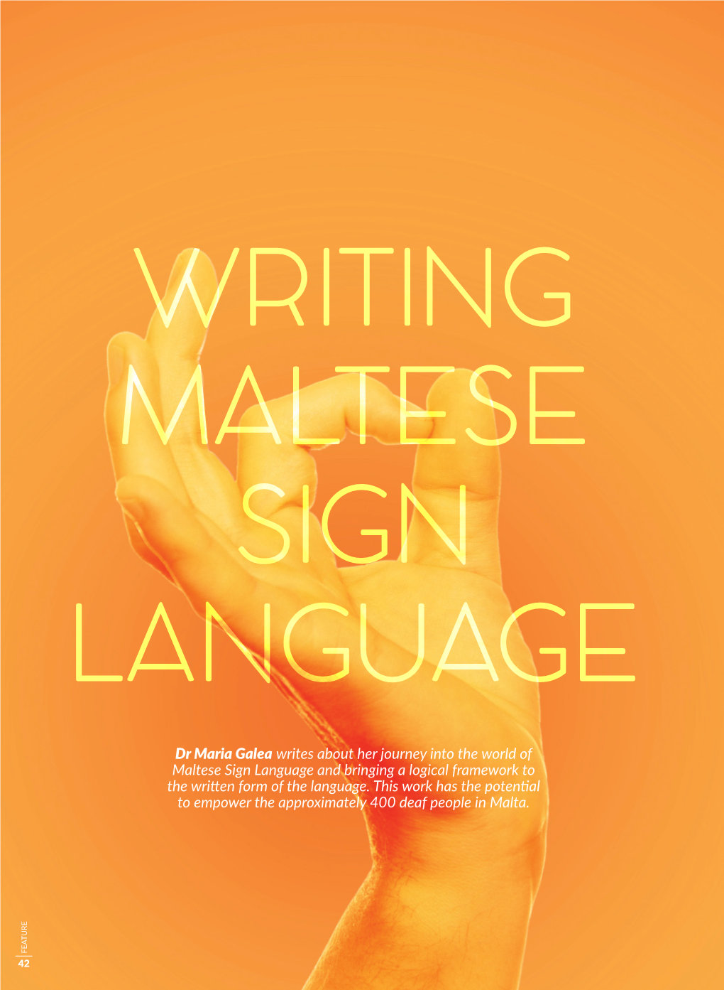 Dr Maria Galea Writes About Her Journey Into the World of Maltese Sign Language and Bringing a Logical Framework to the Written Form of the Language