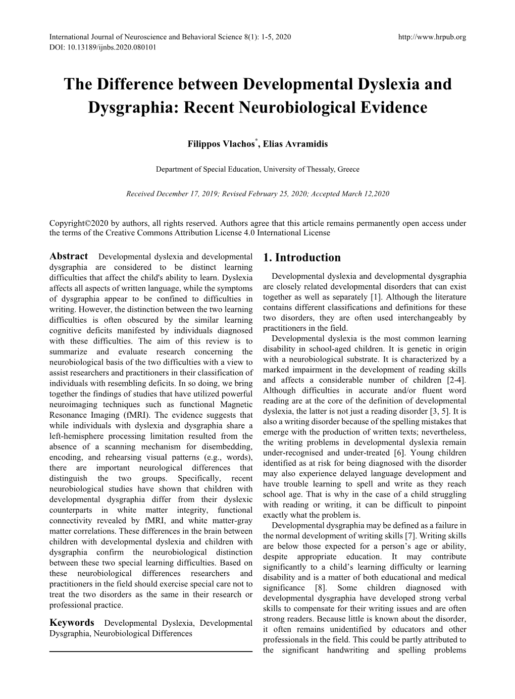 The Difference Between Developmental Dyslexia and Dysgraphia: Recent Neurobiological Evidence