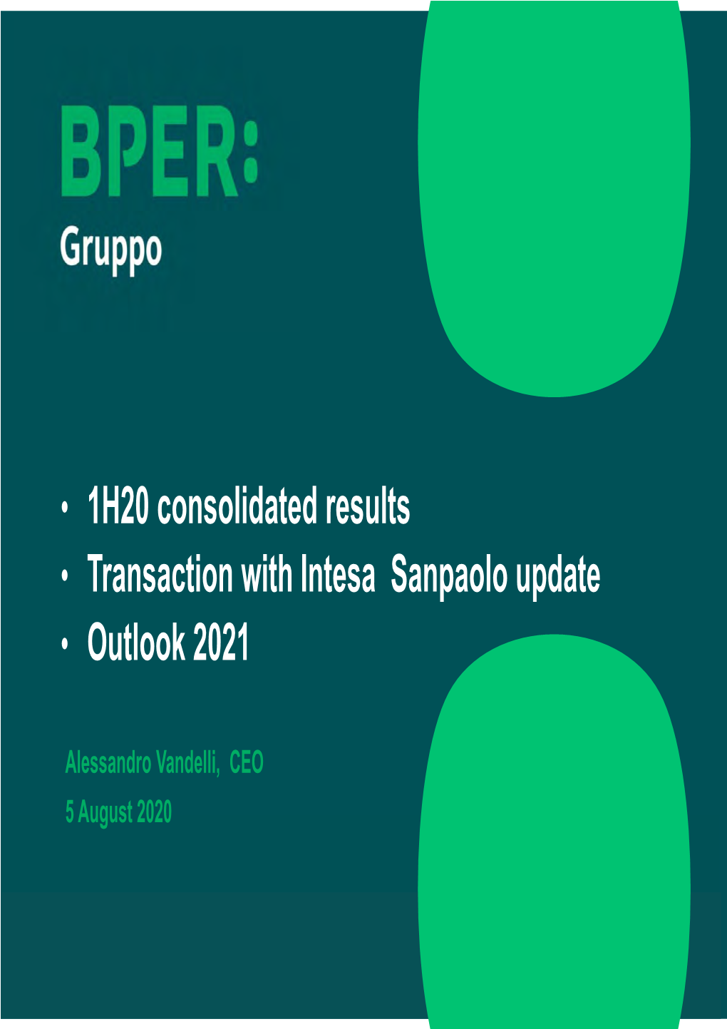 • 1H20 Consolidated Results • Transaction with Intesa Sanpaolo Update • Outlook 2021