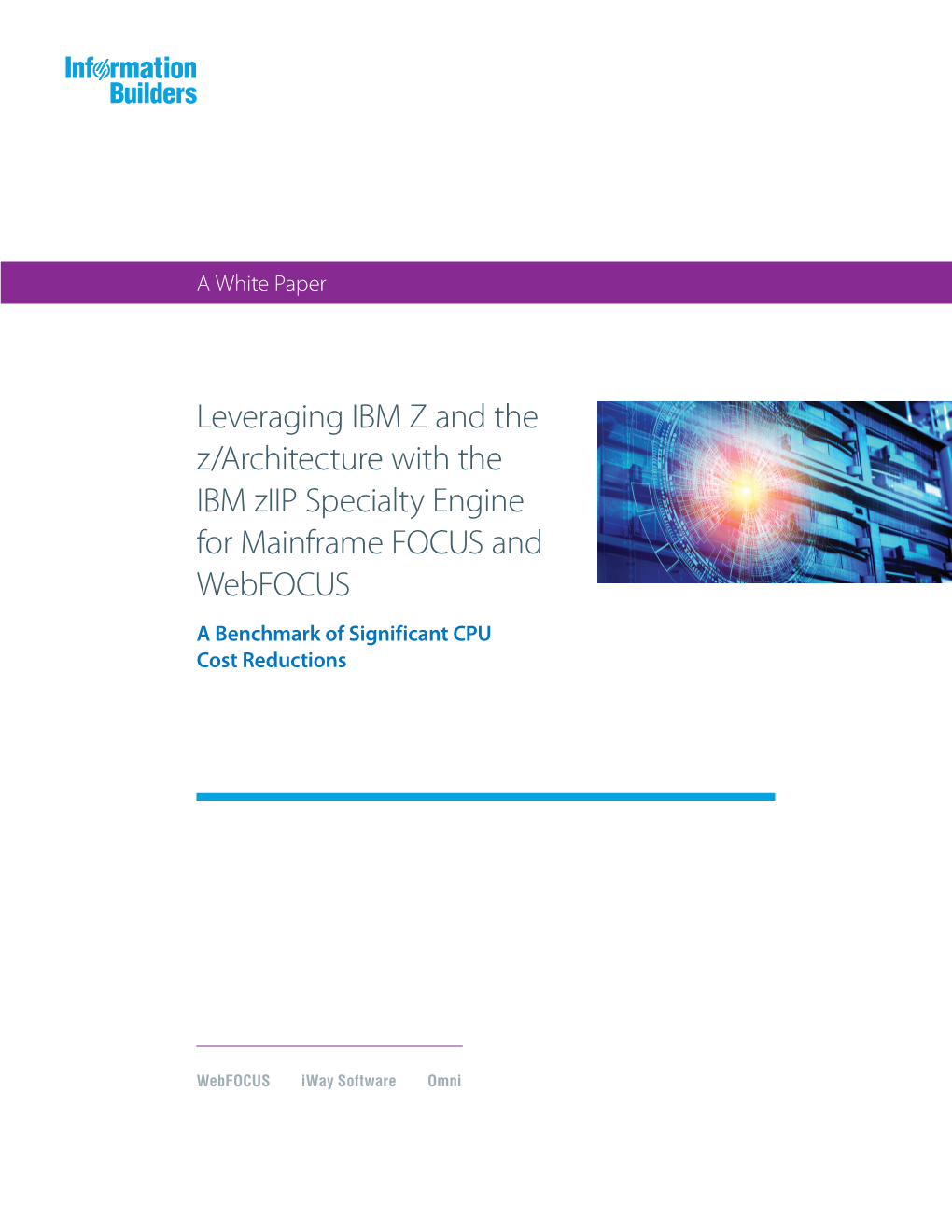 Leveraging the IBM Z and the Z/Architecture with the IBM Ziip Specialty Engine for Mainframe FOCUS and Webfocus