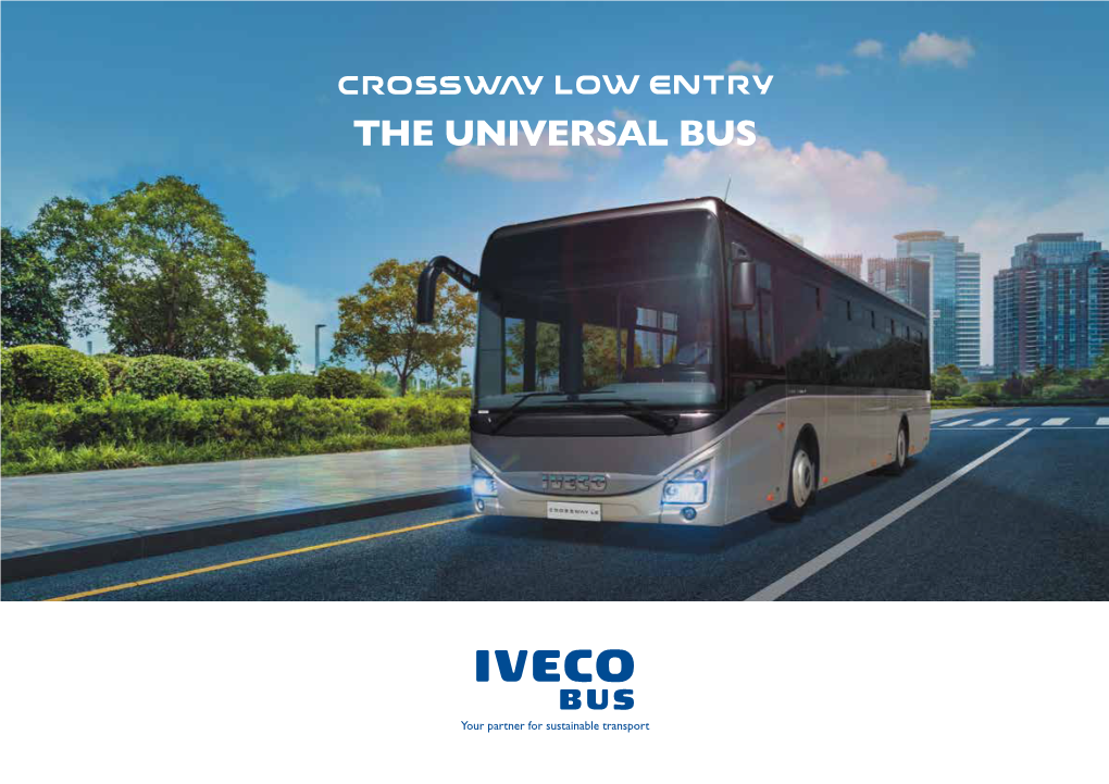 THE UNIVERSAL BUS 02 Designed with Transport Productivity in Mind, Crossway Low Entry Is a Bus That Performs Perfectly in Both City and Intercity Operations