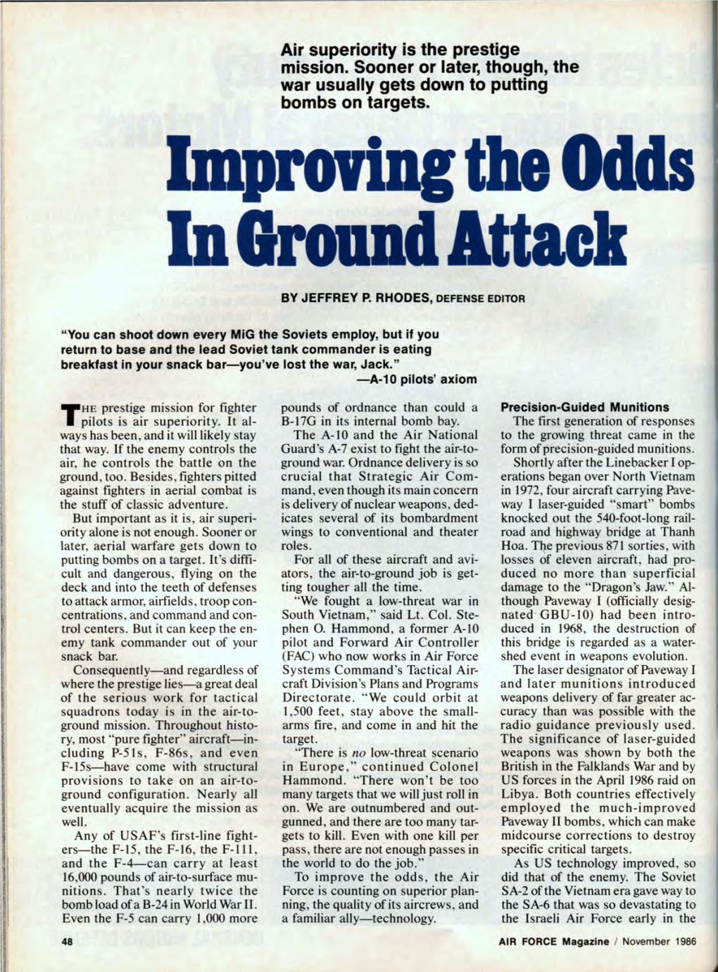 Air Superiority Is the Prestige Mission. Sooner Or Later, Though, the War Usually Gets Down to Putting Bombs on Targets