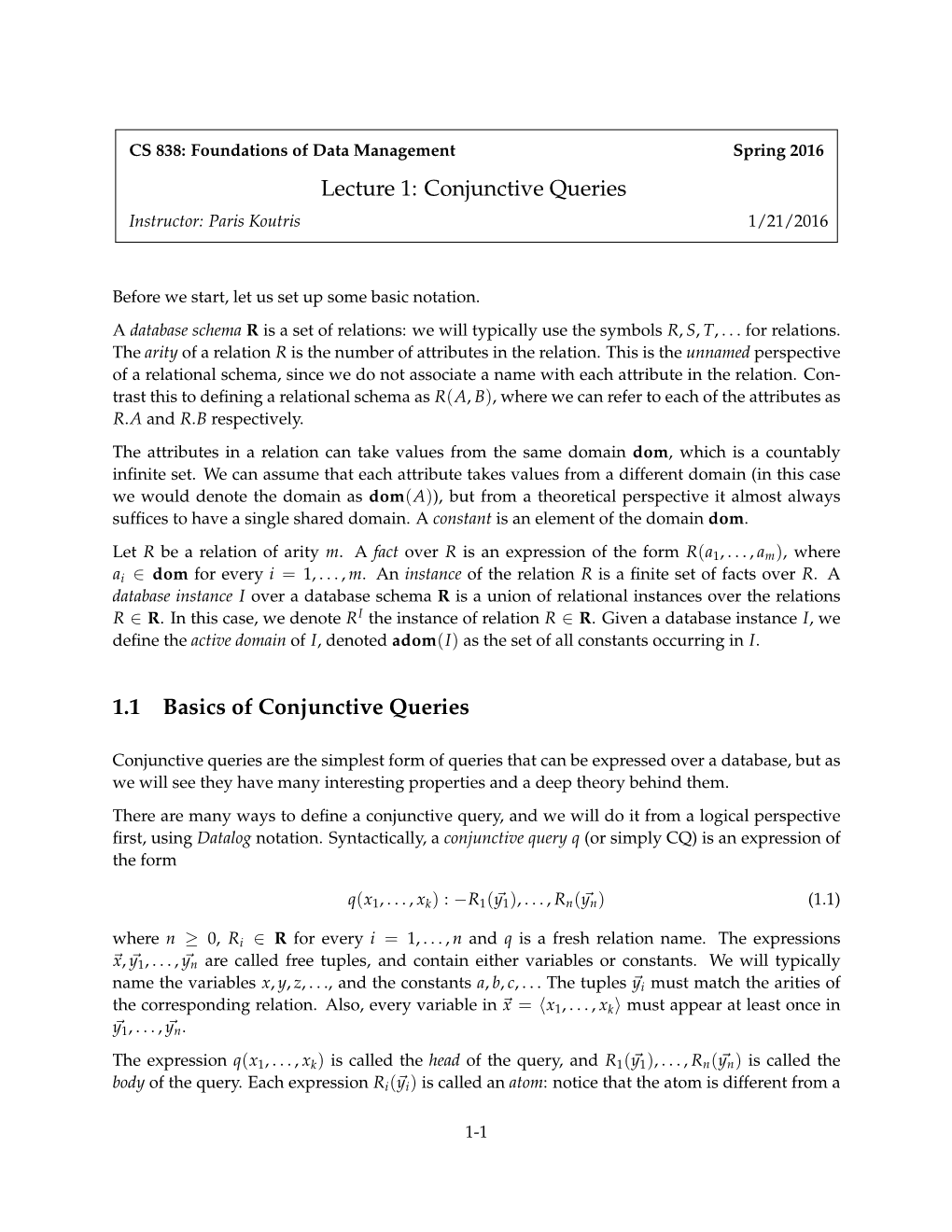 Lecture 1: Conjunctive Queries 1.1 Basics of Conjunctive Queries