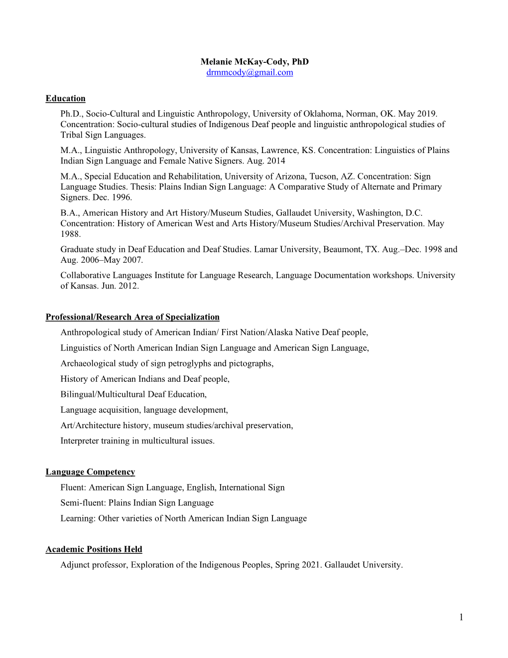 Melanie Mckay-Cody, Phd Drmmcody@Gmail.Com Education Ph.D., Socio-Cultural and Linguistic Anthropology, University of Oklahoma