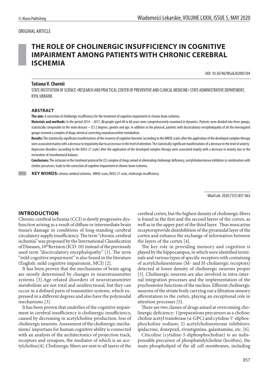 THE ROLE of CHOLINERGIC INSUFFICIENCY in COGNITIVE IMPAIRMENT AMONG PATIENTS with CHRONIC CEREBRAL ISCHEMIA DOI: 10.36740/Wlek202005104