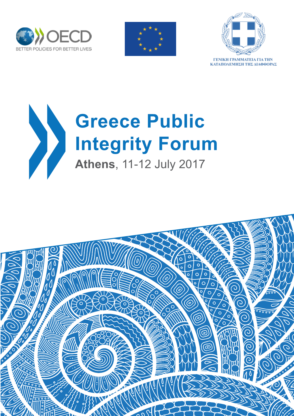 Greece Public Integrity Forum Athens, 11-12 July 2017 Overview