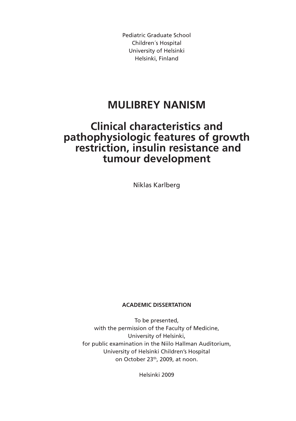 MULIBREY NANISM Clinical Characteristics and Pathophysiologic Features of Growth Restriction, Insulin Resistance and Tumour Development