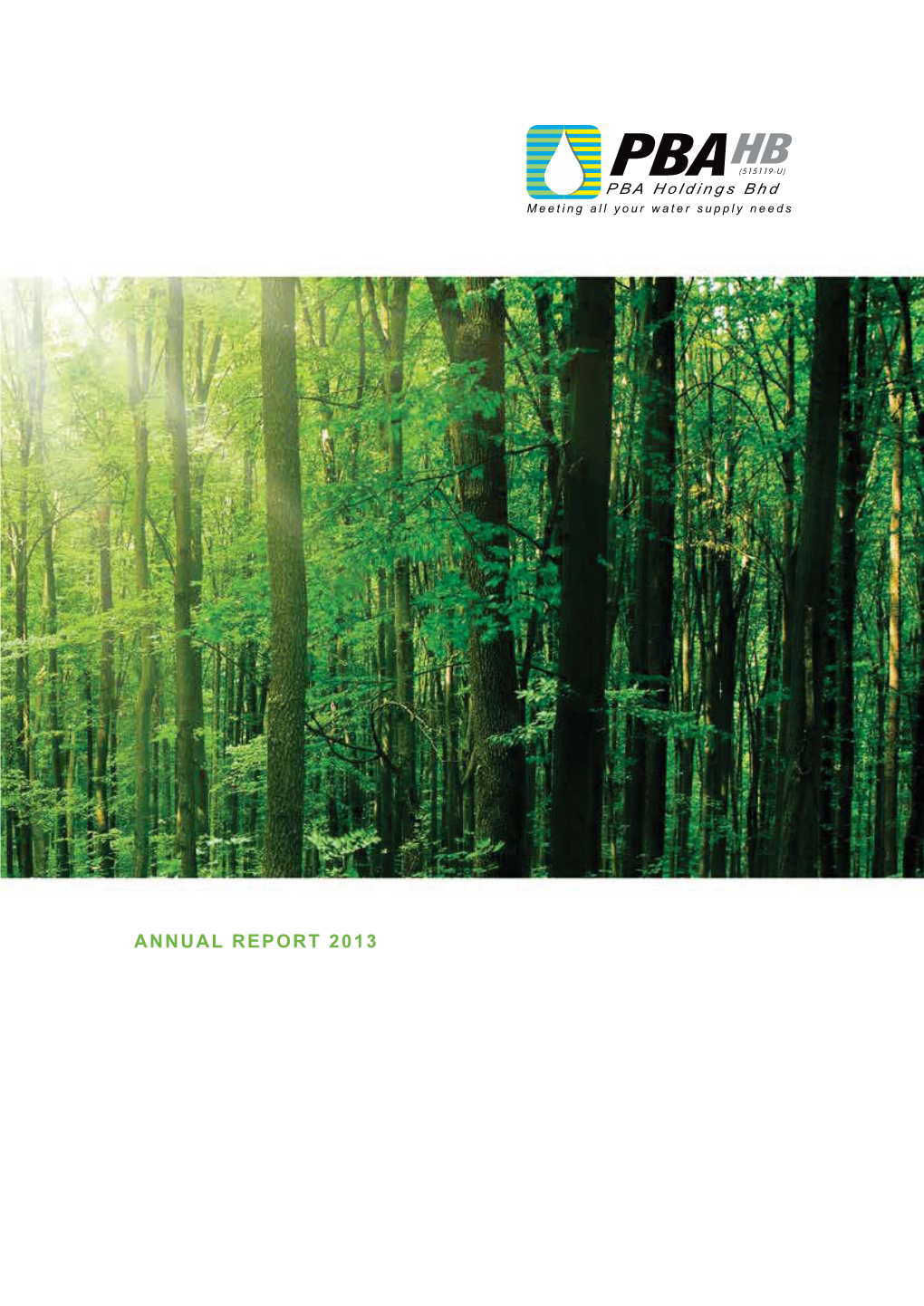 ANNUAL REPORT 2013 for More Information on PWSA, Please Email: Nizam@Pba.Com.My Or Call Tel