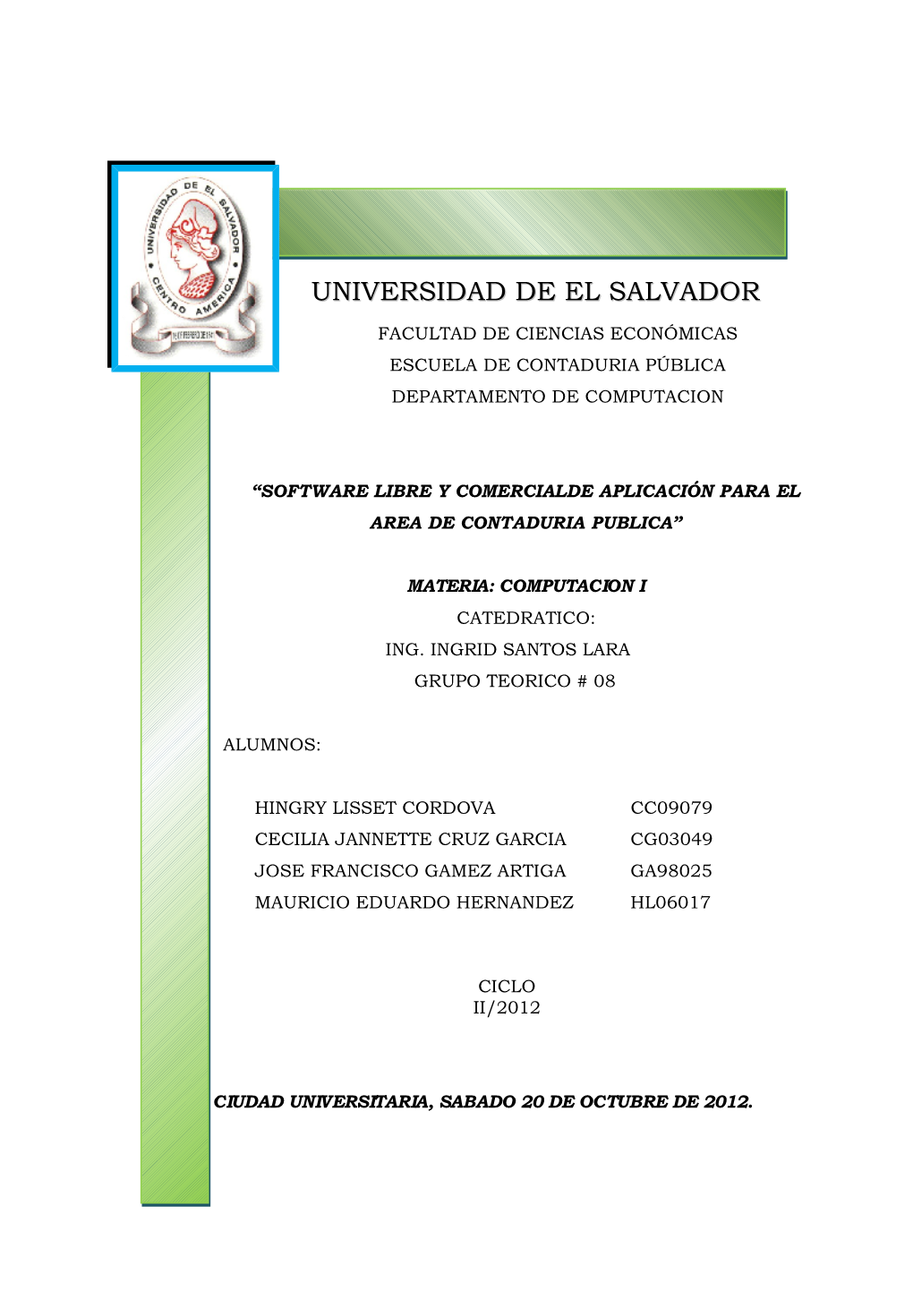 Universidad De El Salvador Facultad De Ciencias Económicas Escuela De Contaduria Pública Departamento De Computacion
