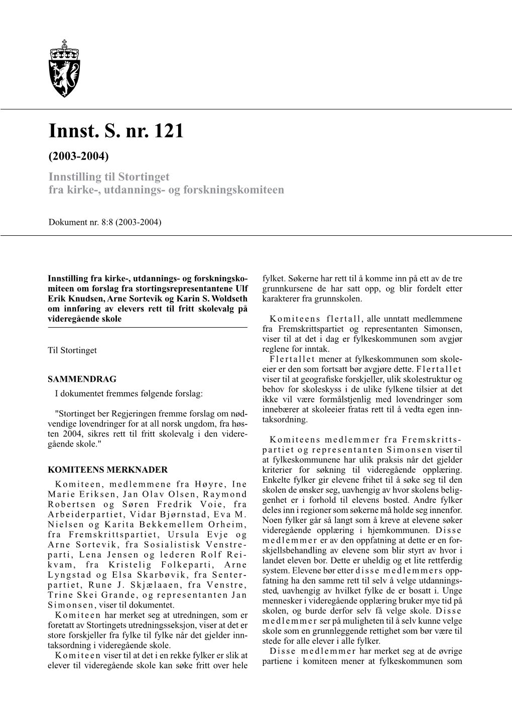 Innst. S. Nr. 121 (2003-2004) Innstilling Til Stortinget Fra Kirke-, Utdannings- Og Forskningskomiteen