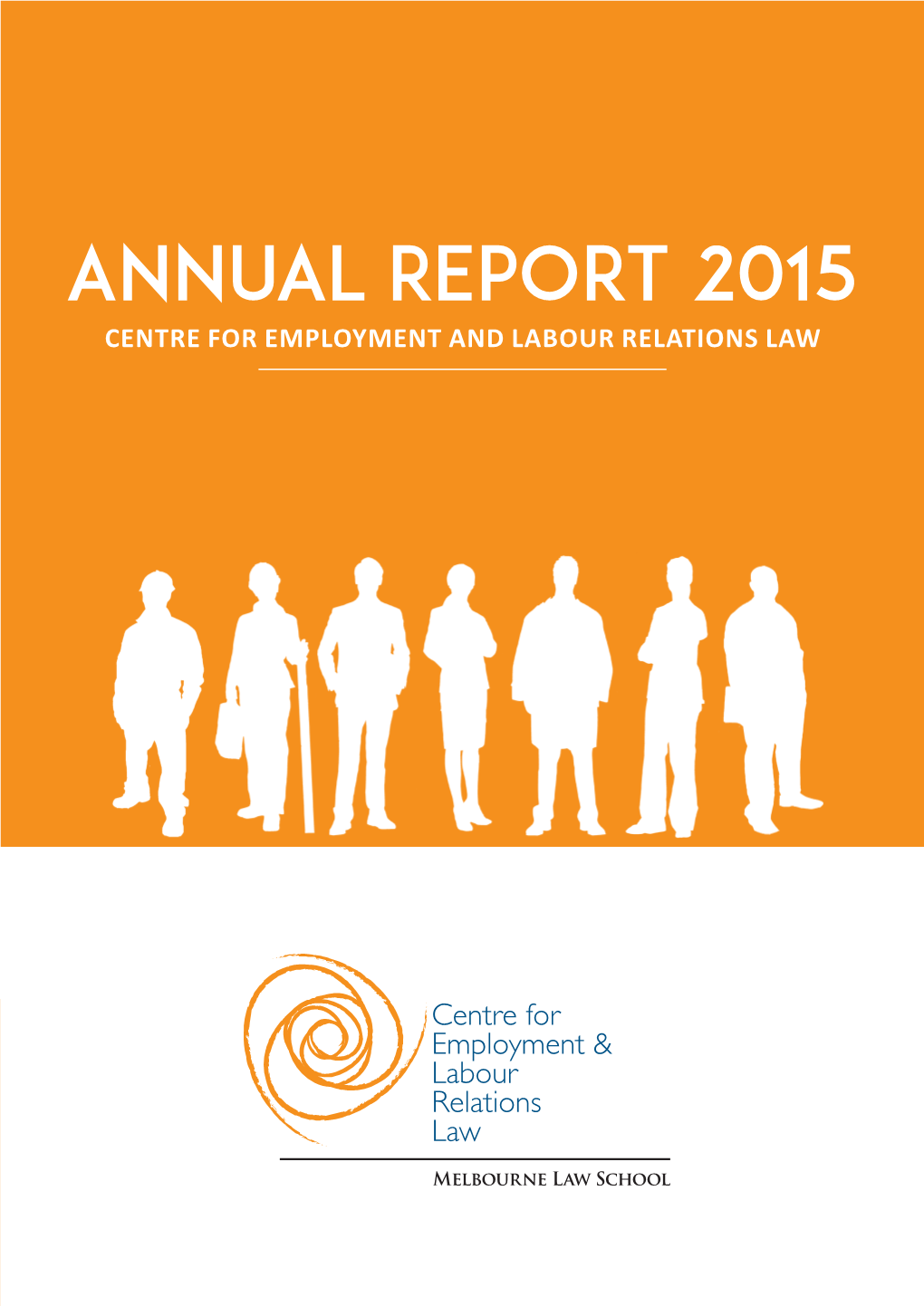 Annual Report 2015 Centre for Employment and Labour Relations Law