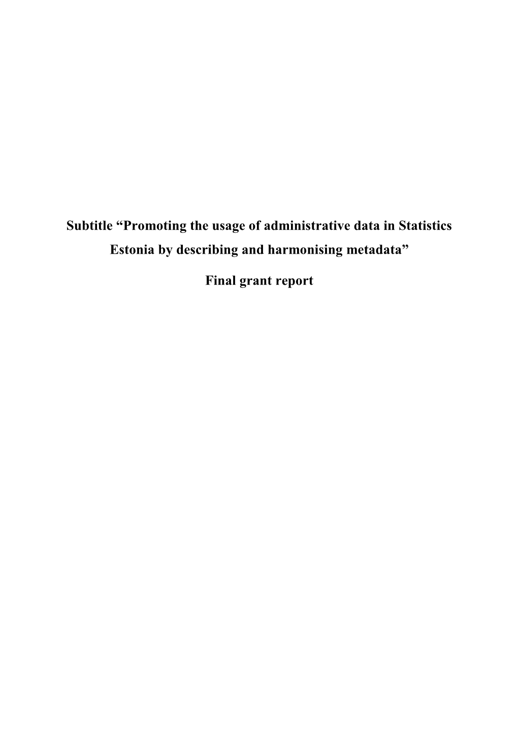 Promoting the Usage of Administrative Data in Statistics Estonia by Describing and Harmonising Metadata”
