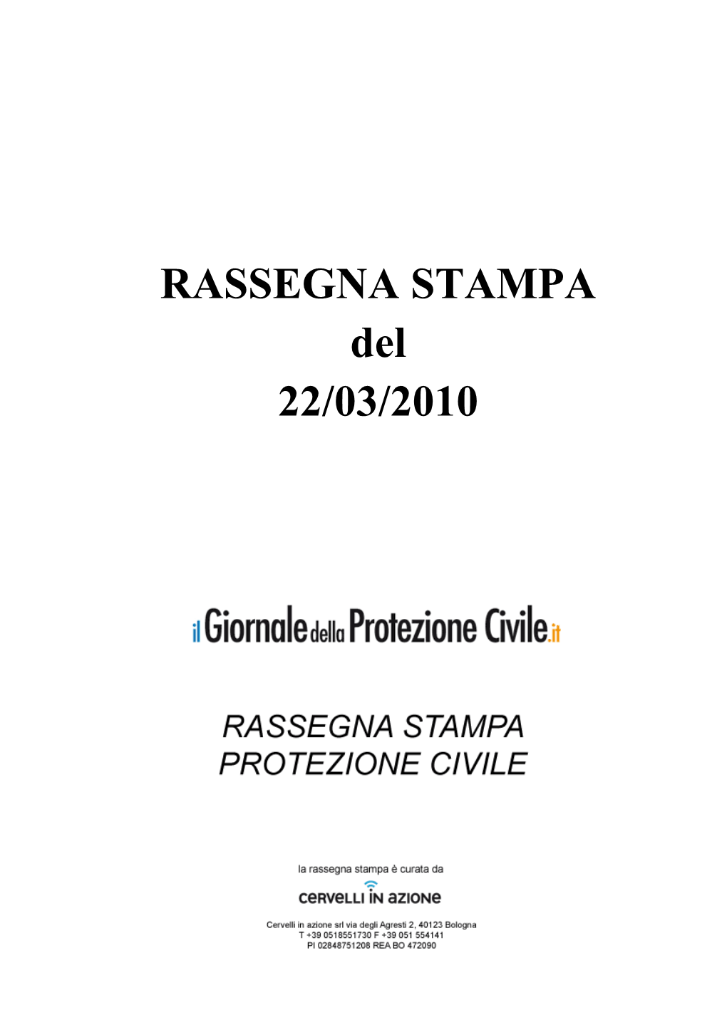 RASSEGNA STAMPA Del 22/03/2010 Sommario Rassegna Stampa Dal 18-03-2010 Al 22-03-2010