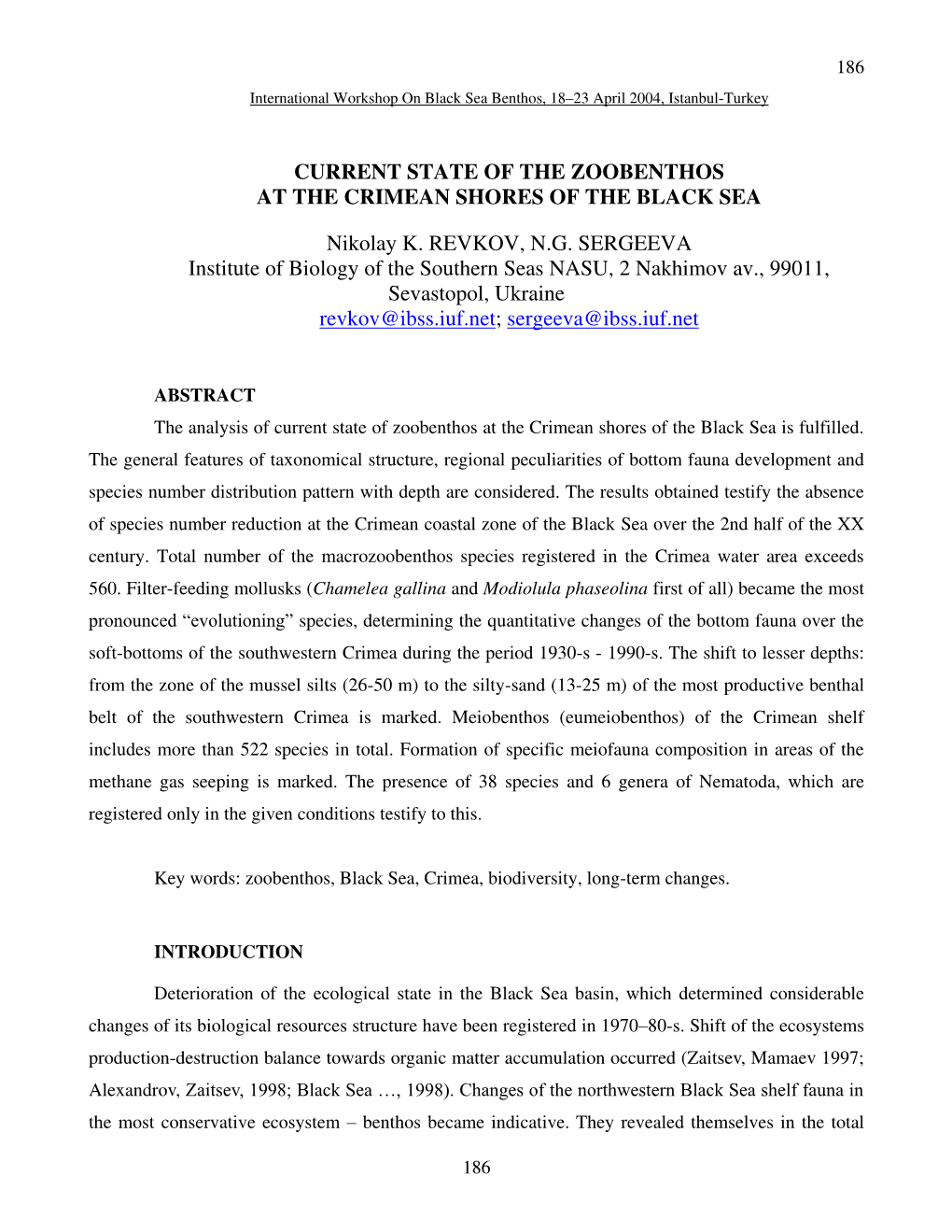 CURRENT STATE of the ZOOBENTHOS at the CRIMEAN SHORES of the BLACK SEA Nikolay K. REVKOV, N.G. SERGEEVA Institute of Biology Of