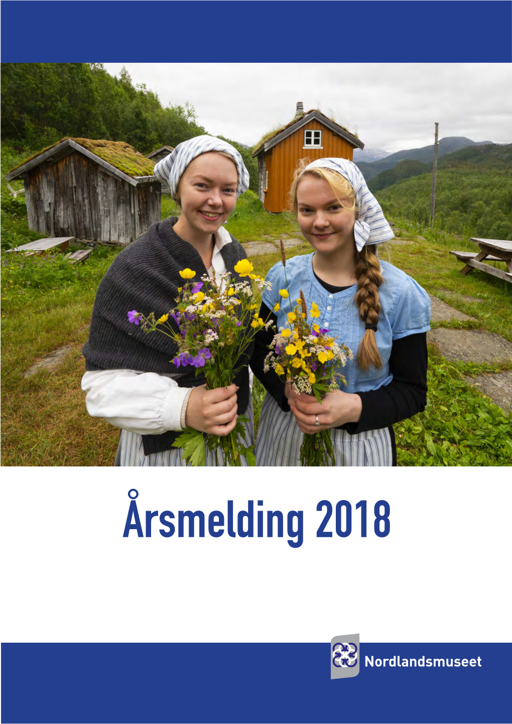 Årsmelding 2018 Organisasjon Stiftelsen Nordlandsmuseet Er Et Konsolidert Museum for De Ni Kommunene I Saltenregionen I Nordland Fylke