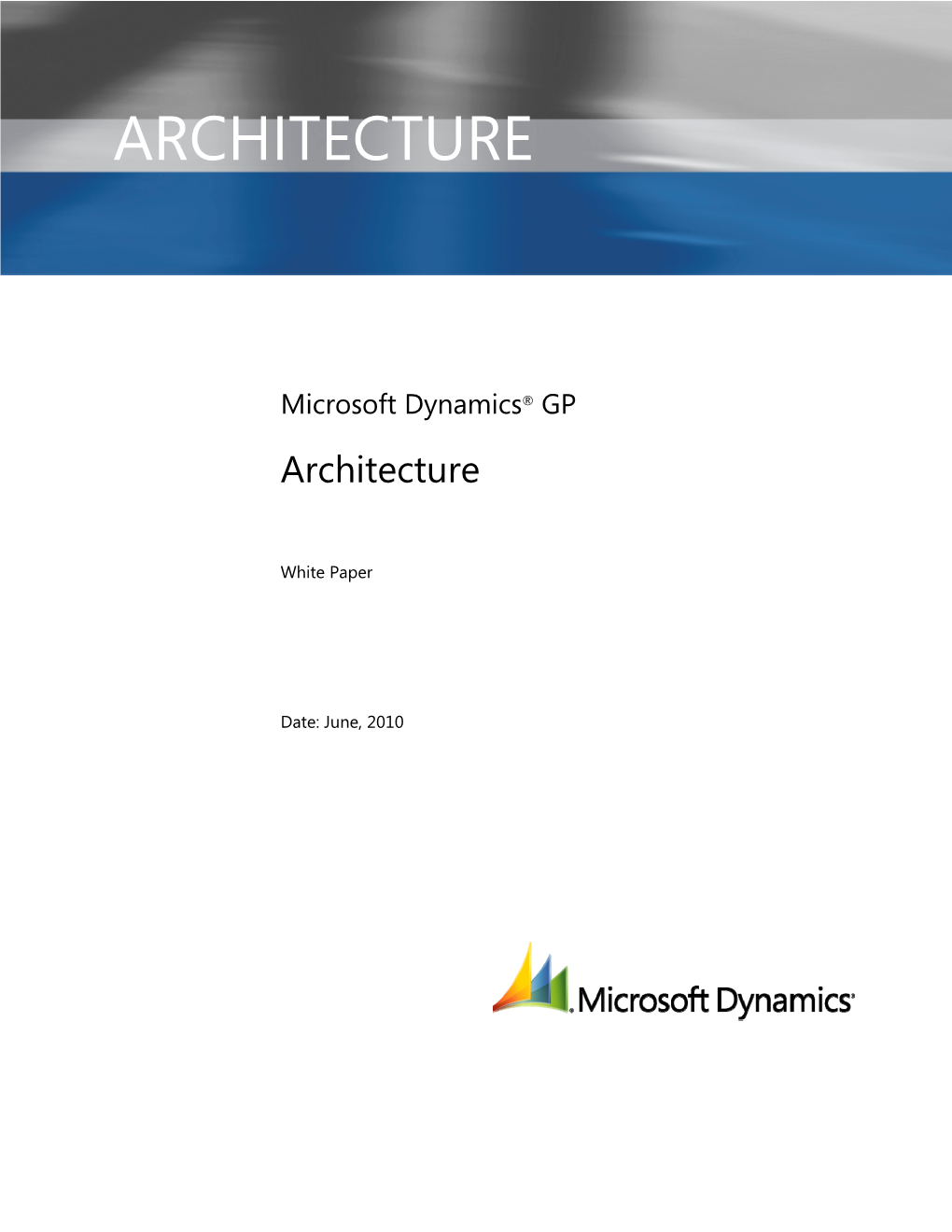 Microsoft Dynamics GP Architecture Is Designed to Make Optimal Use of the SQL Server Managing Data for the Accounting System