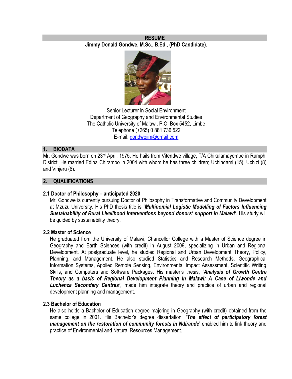 RESUME Jimmy Donald Gondwe, M.Sc., B.Ed., (Phd Candidate). Senior Lecturer in Social Environment Department of Geography and En