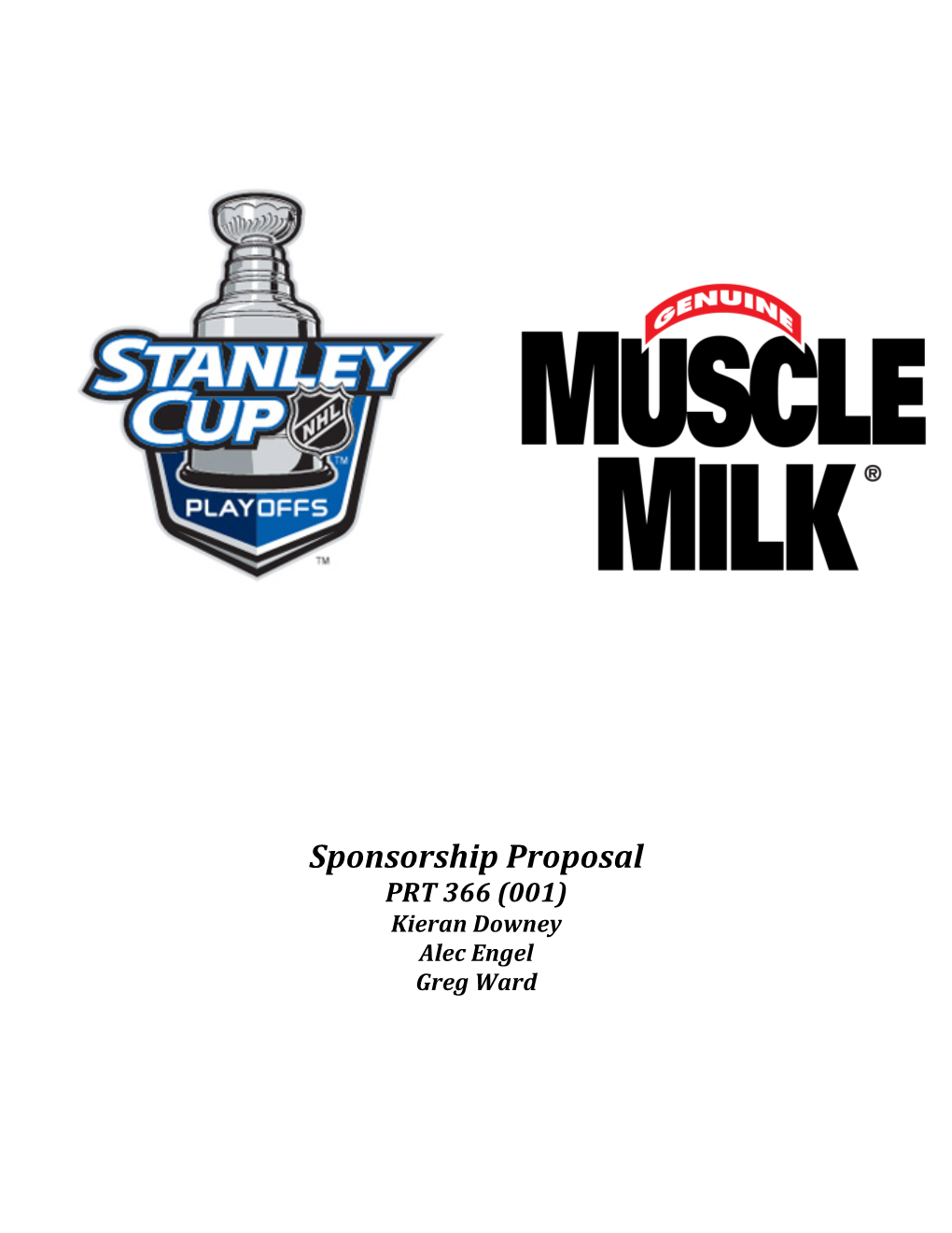 Sponsorship Proposal PRT 366 (001) Kieran Downey Alec Engel Greg Ward National Hockey League 1185 Avenue of the Americas New York, NY 10036