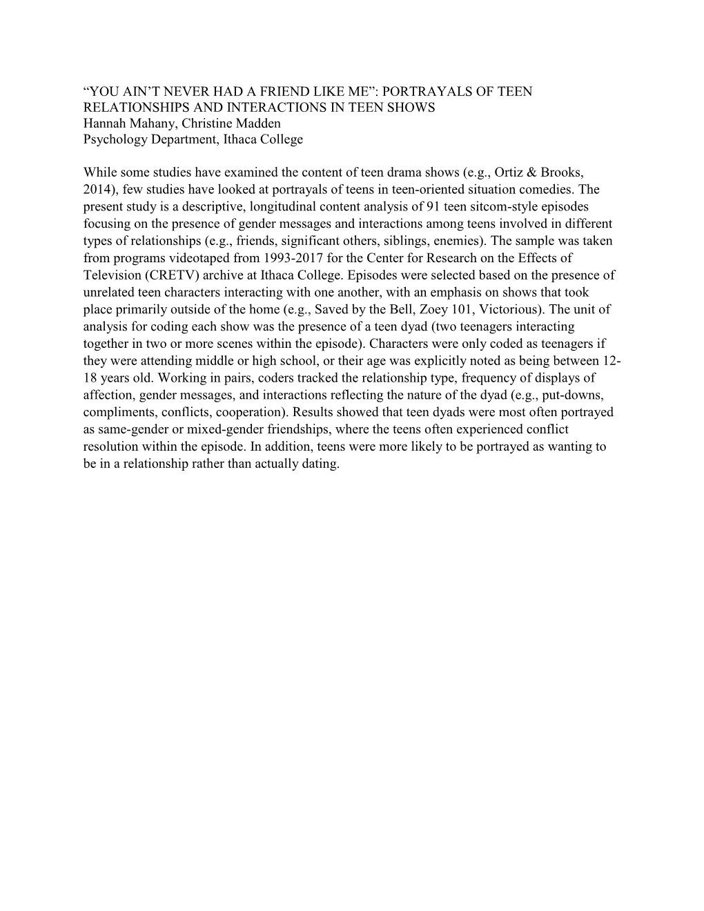 PORTRAYALS of TEEN RELATIONSHIPS and INTERACTIONS in TEEN SHOWS Hannah Mahany, Christine Madden Psychology Department, Ithaca College