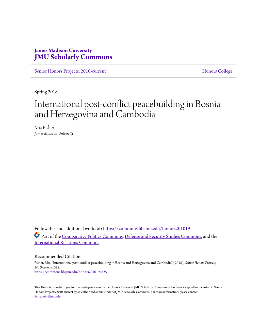 International Post-Conflict Peacebuilding in Bosnia and Herzegovina and Cambodia Mia Fisher James Madison University