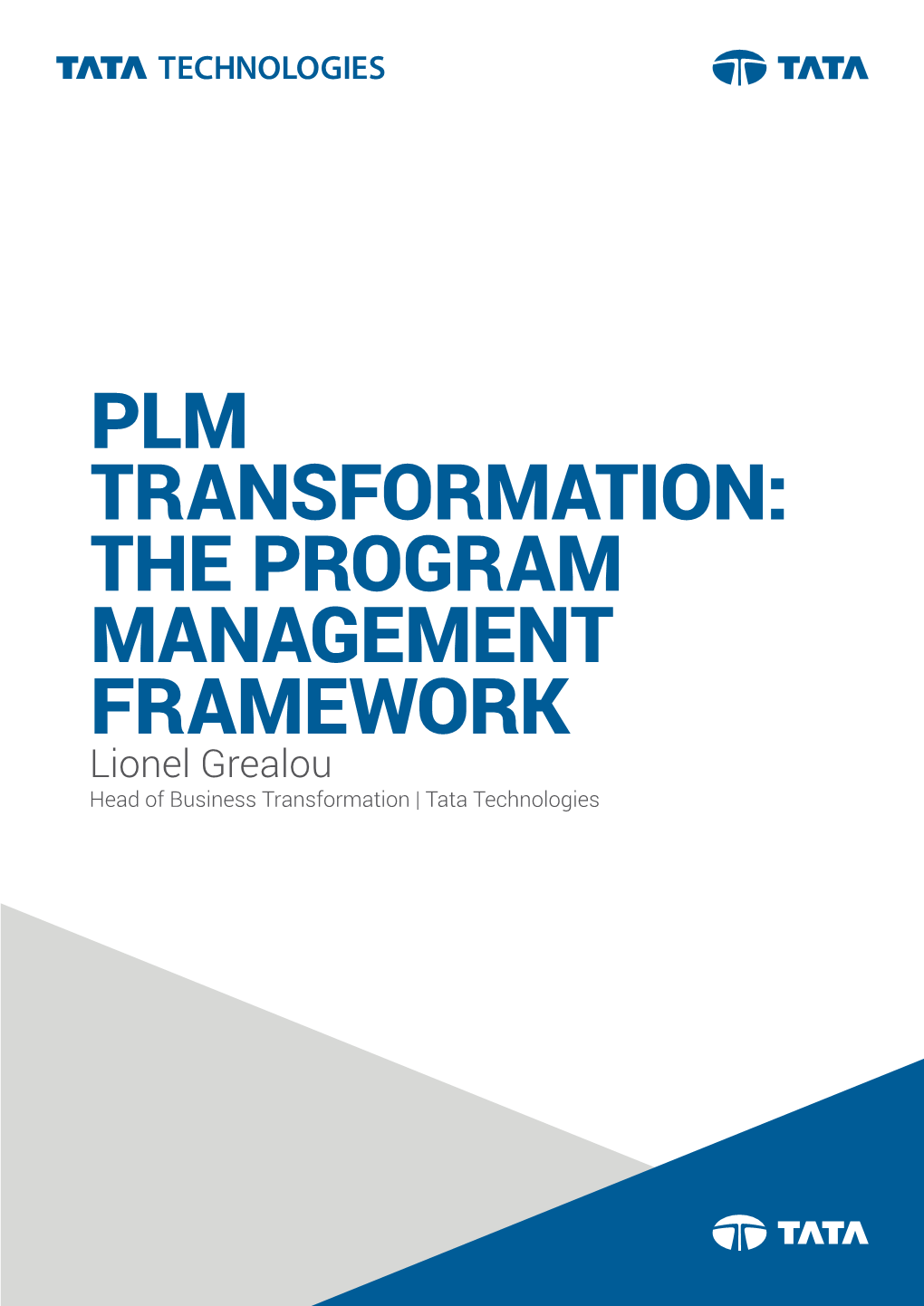 PLM Transformation: the Program Management Framework Lionel Grealou Head of Business Transformation | Tata Technologies