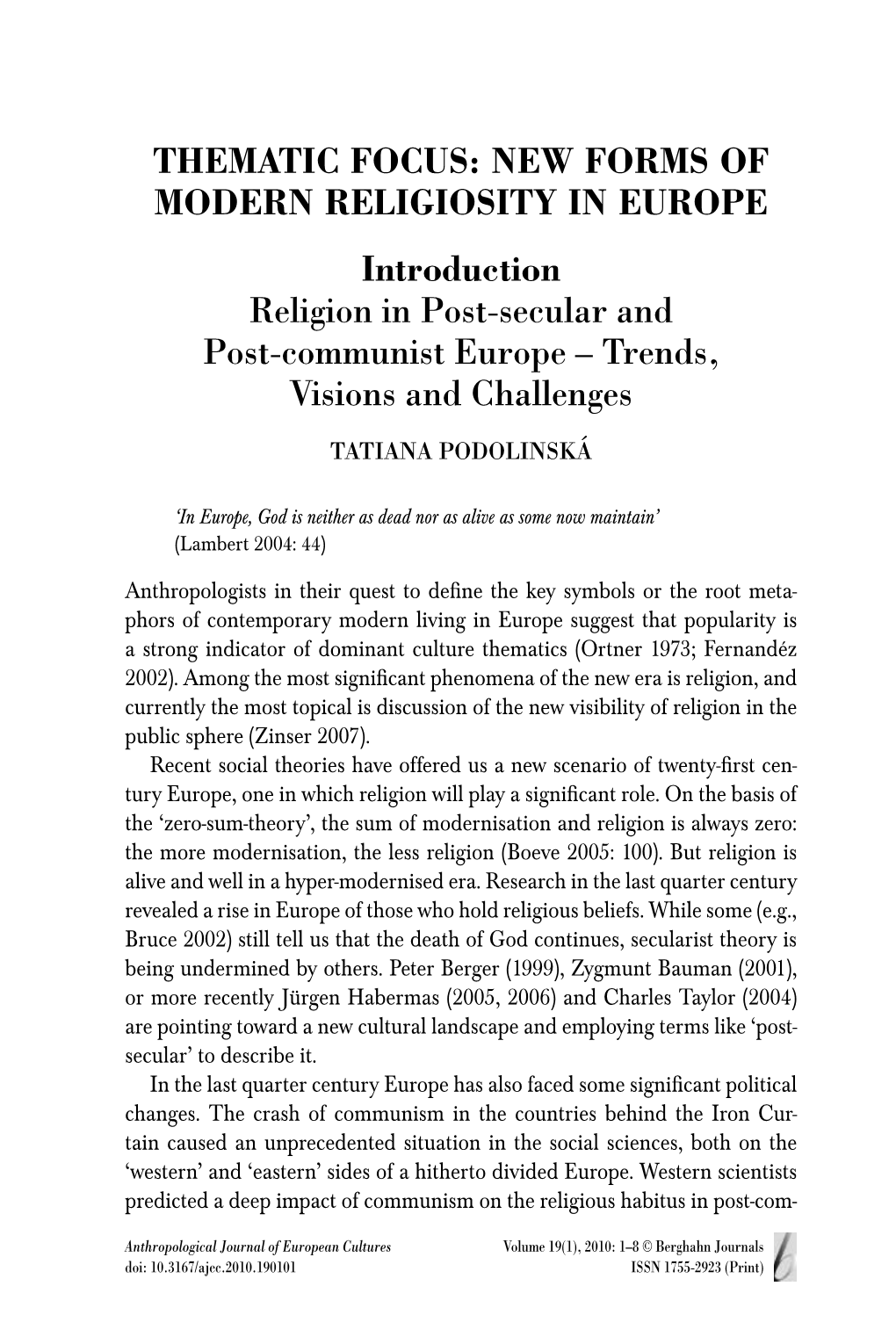 THEMATIC FOCUS: NEW FORMS of MODERN RELIGIOSITY in EUROPE Introduction Religion in Post-Secular and Post-Communist Europe – Trends, Visions and Challenges
