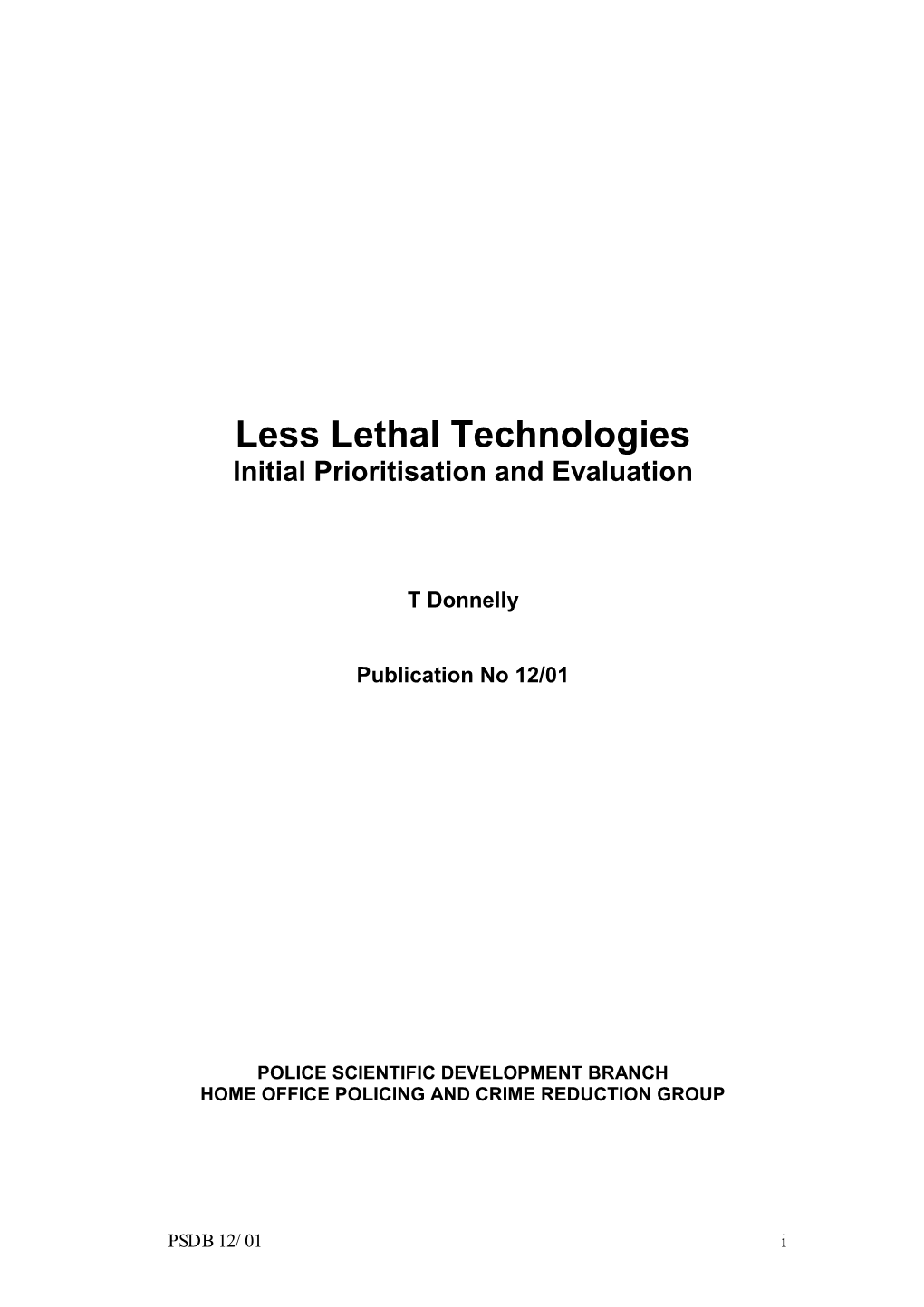 Less Lethal Technologies Initial Prioritisation and Evaluation