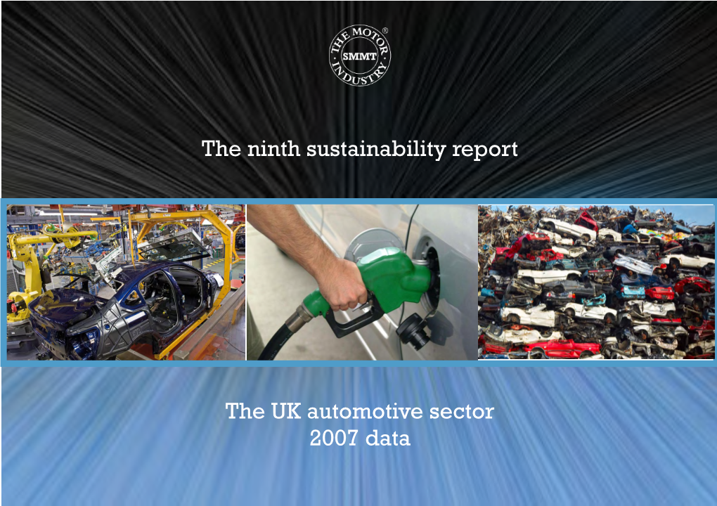 The Ninth Sustainability Report the UK Automotive Sector 2007 Data