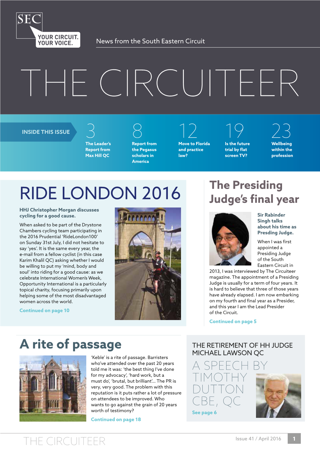 THE CIRCUITEER Issue 41 / April 2016 1 News from the South Eastern Circuit EDITOR’S COLUMN T Has Been a Busy Time Are Prepared to Fight to Make Outstanding