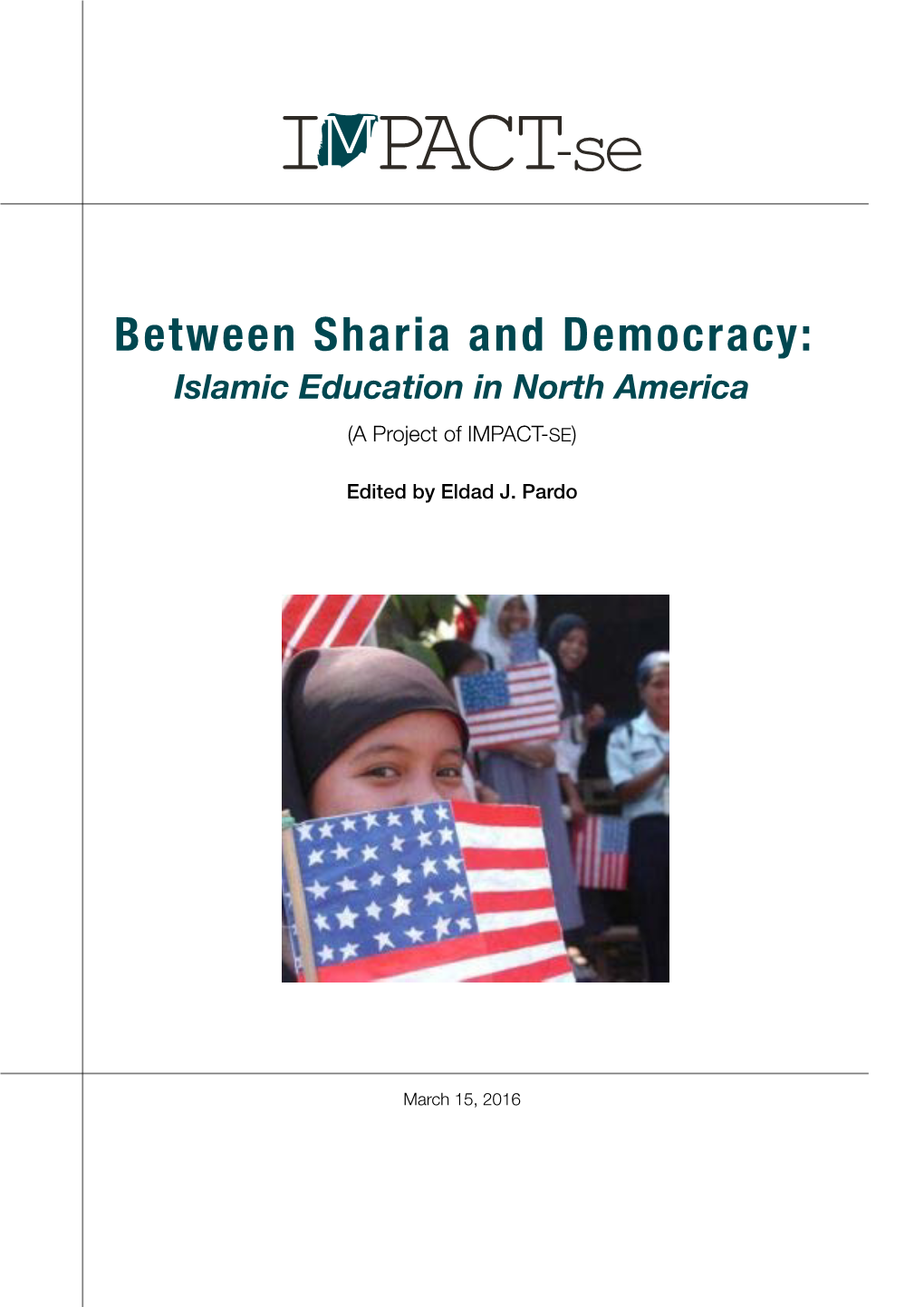 Between Sharia and Democracy: Islamic Education in North America (A Project of IMPACT-SE)