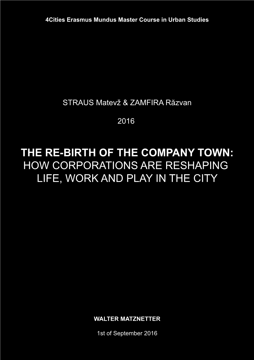 The Re-Birth of the Company Town: How Corporations Are Reshaping Life, Work and Play in the City