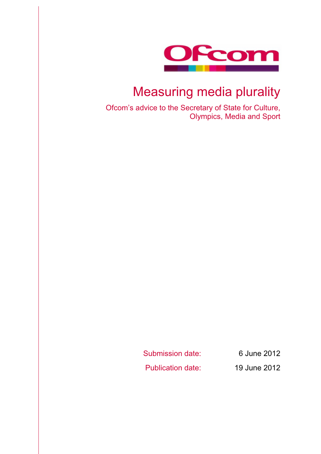 Measuring Media Plurality Ofcom’S Advice to the Secretary of State for Culture, Olympics, Media and Sport