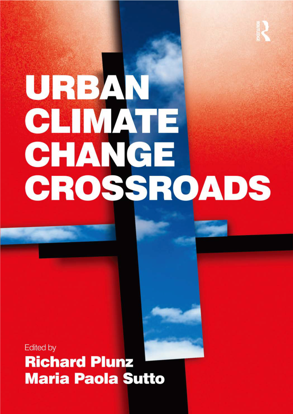 URBAN CLIMATE CHANGE CROSSROADS Taylor & Francis Taylor & Francis Group Urban Climate Change Crossroads