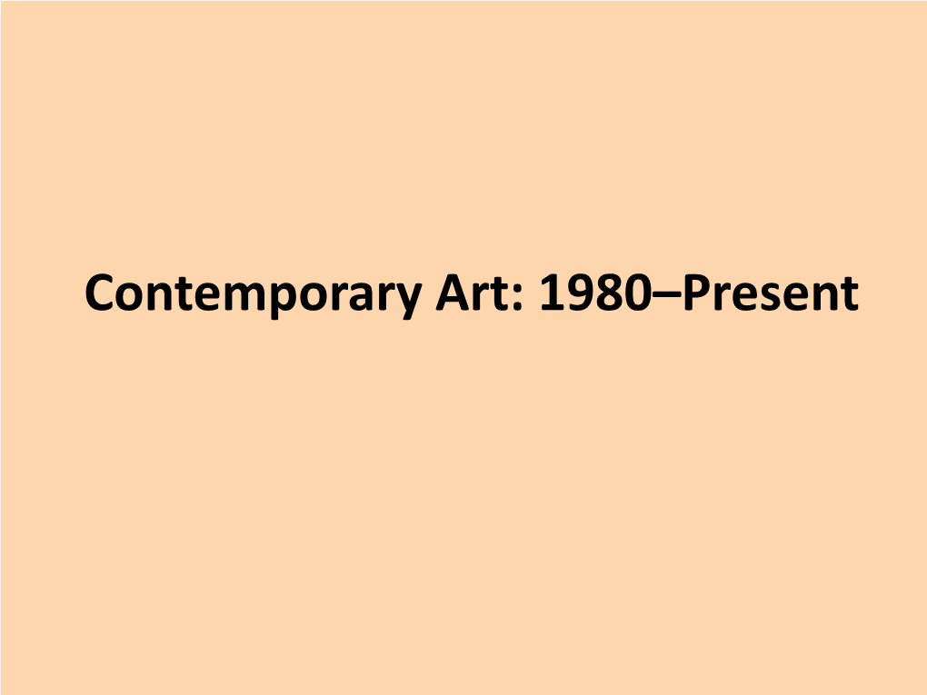 Contemporary Art: 1980–Present