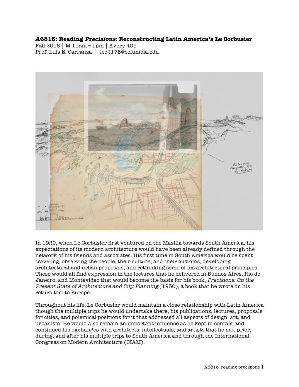 A6813 Reading Precisions 1 the Seminar Will Examine the Impact and Expression of Latin America on Le Corbusier and the Le Corbusier That Latin America Understood