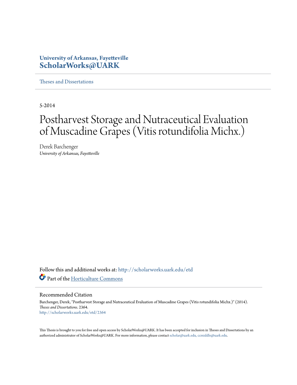 Postharvest Storage and Nutraceutical Evaluation of Muscadine Grapes (Vitis Rotundifolia Michx.) Derek Barchenger University of Arkansas, Fayetteville