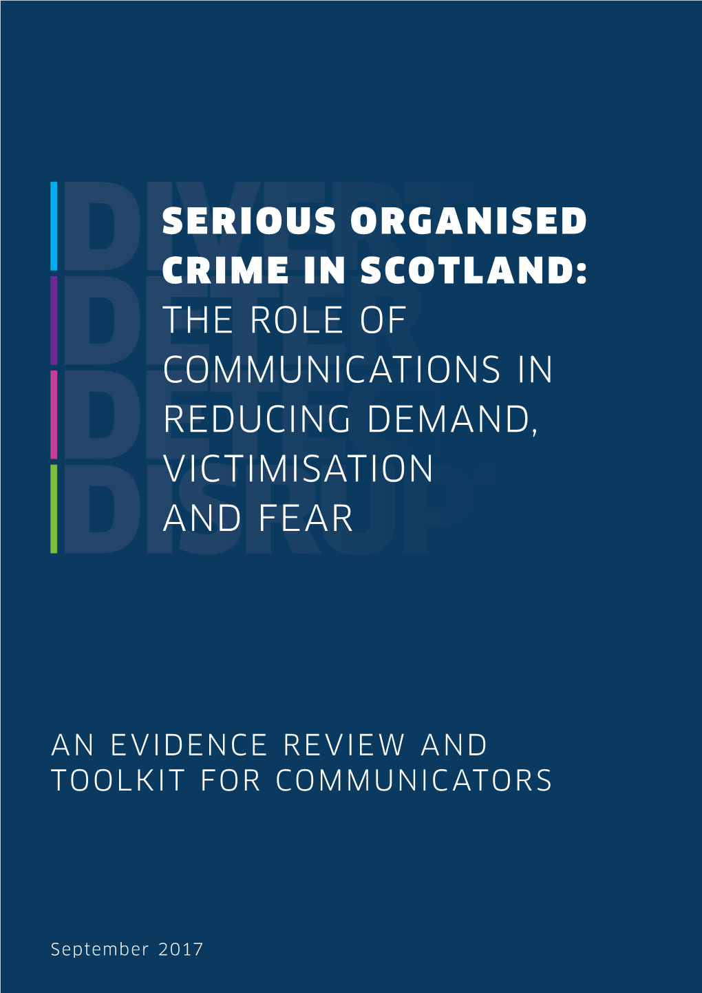 Serious Organised Crime in Scotland: the Role of Communications in Reducing Demand, Victimisation and Fear