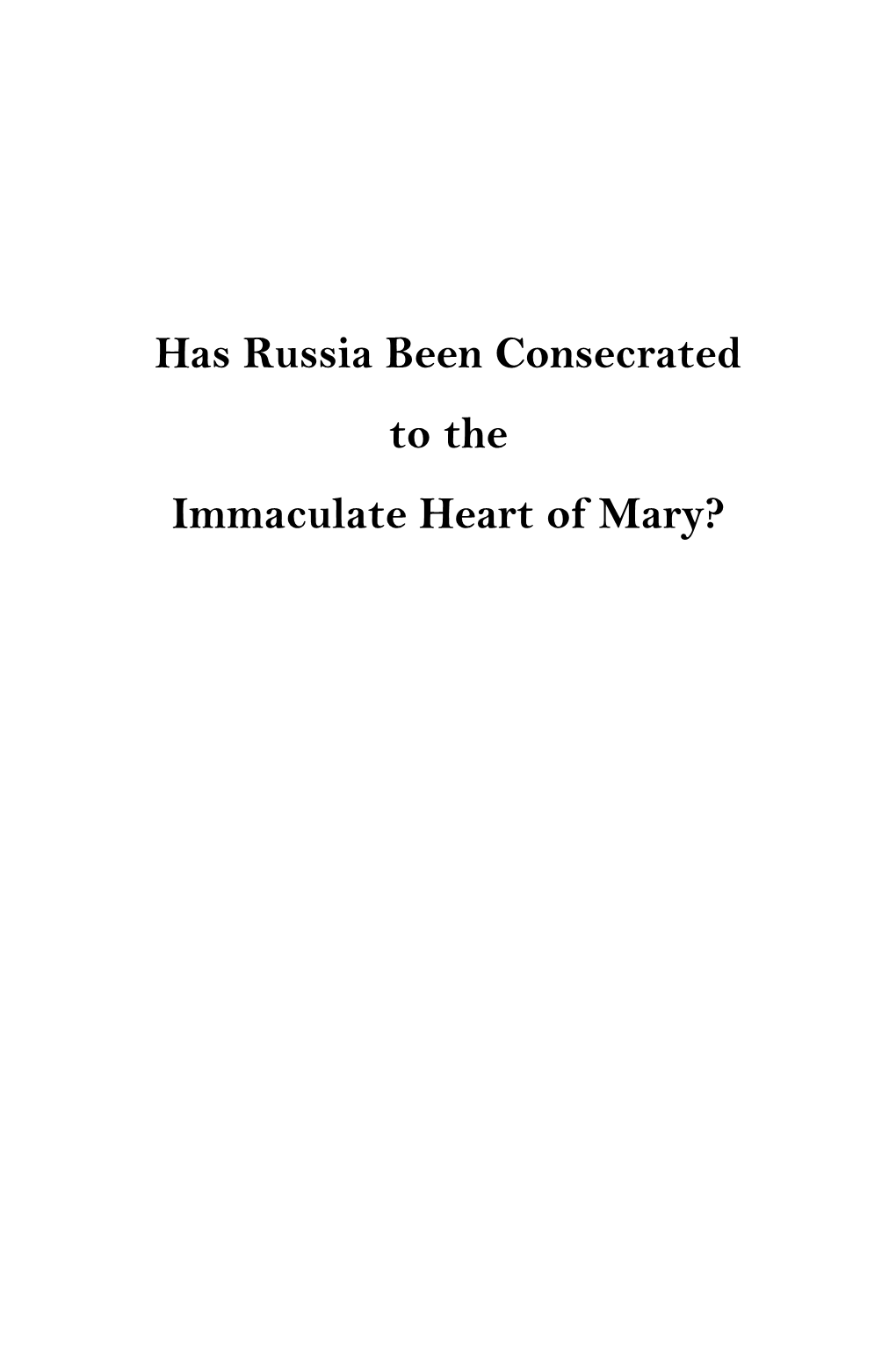 Has Russia Been Consecrated to the Immaculate Heart of Mary?