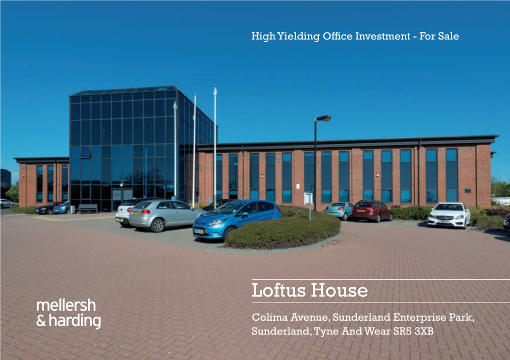 Loftus House Mellersh & Harding Colima Avenue, Sunderland Enterprise Park, Sunderland, Tyne and Wear SR5 3XB Investment Summary