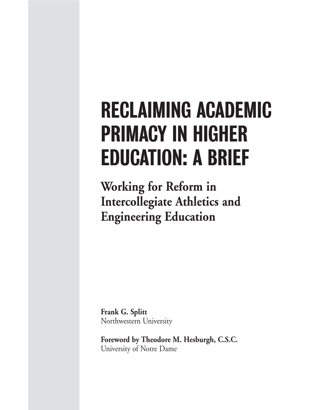 RECLAIMING ACADEMIC PRIMACY in HIGHER EDUCATION: a BRIEF Working for Reform in Intercollegiate Athletics and Engineering Education