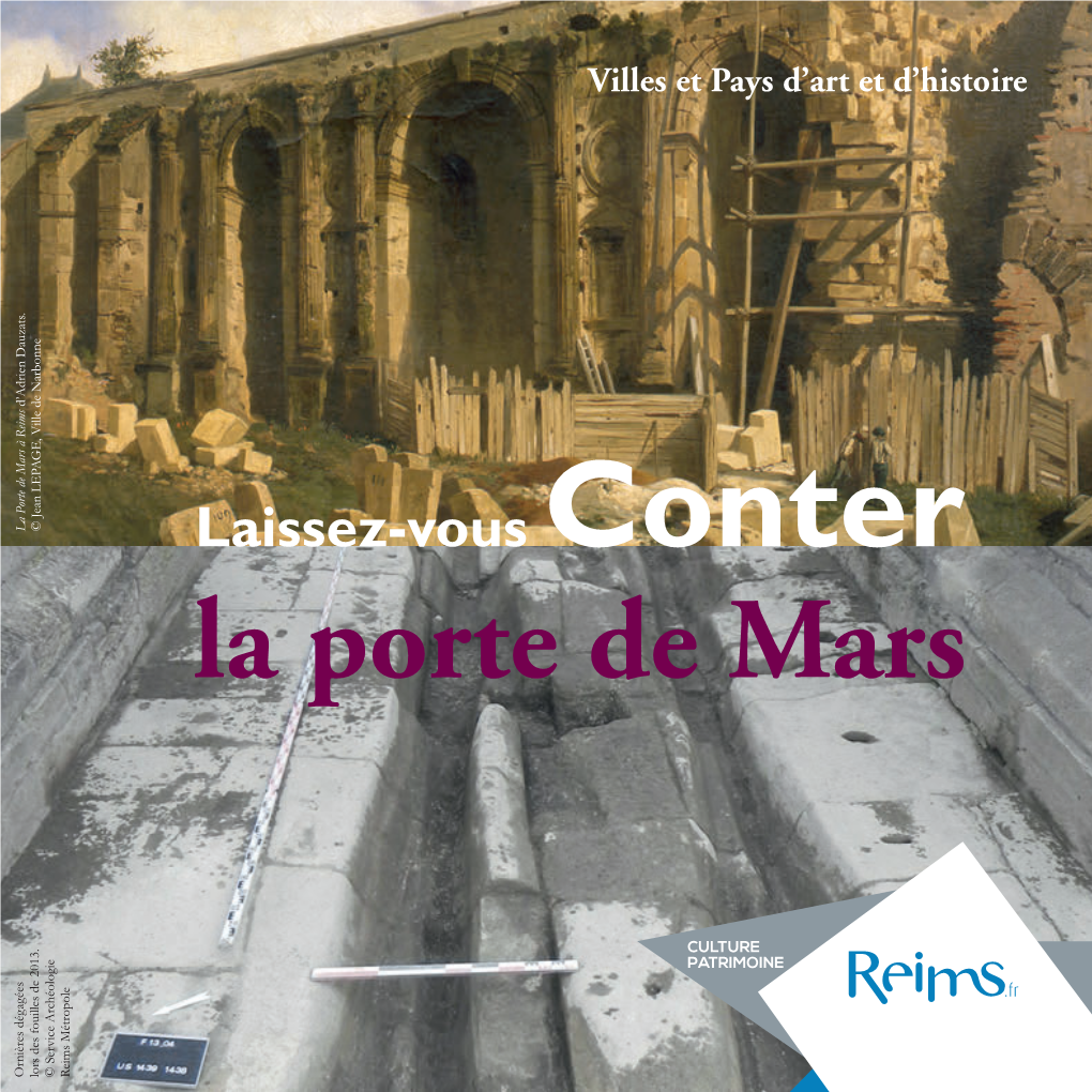 La Porte De Mars À Reims Mars De La Porte Narbonne De Ville LEPAGE, © Jean Laissez-Vous Conter La Porte De Mars Lors Des Fouilles De 2013