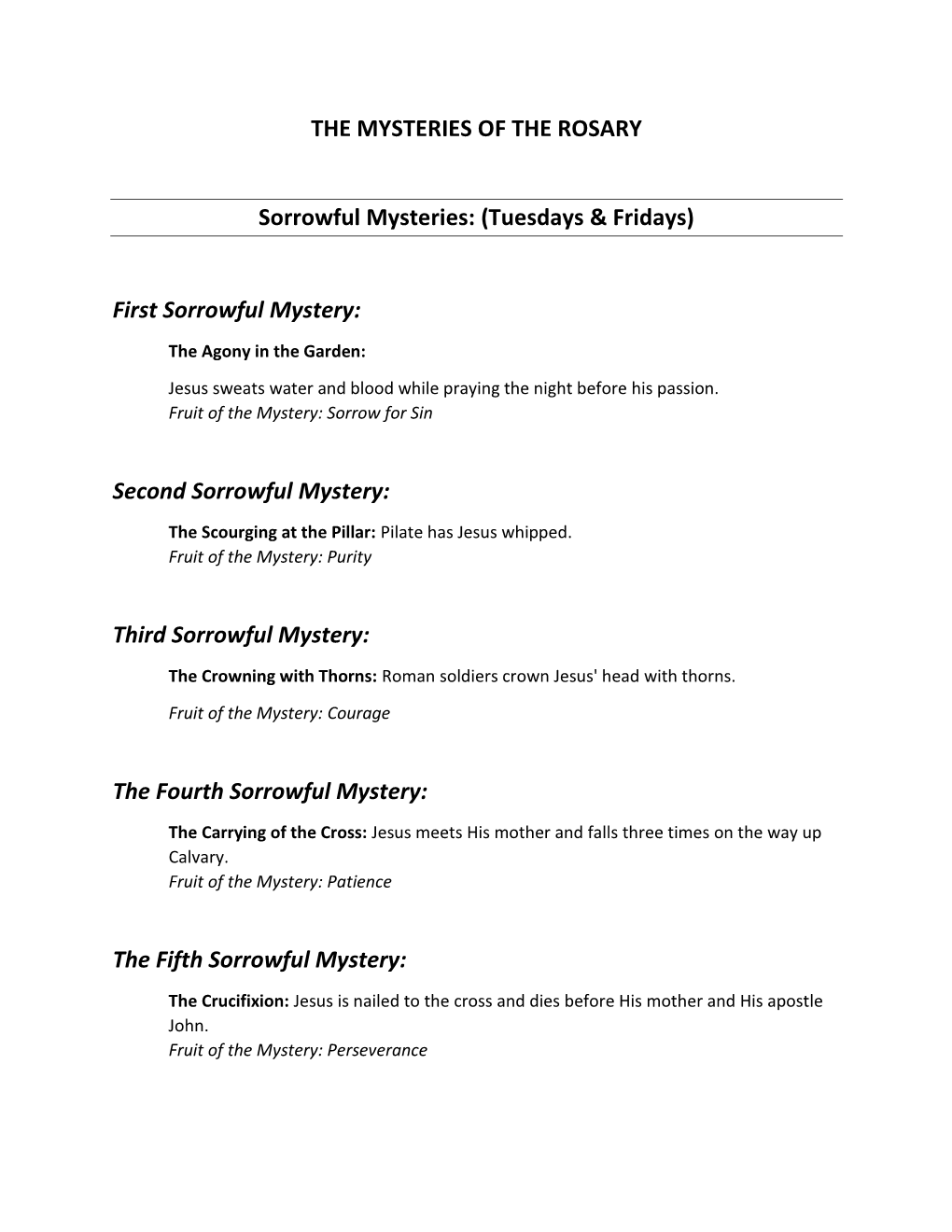 THE MYSTERIES of the ROSARY Sorrowful Mysteries: (Tuesdays & Fridays) First Sorrowful Mystery: Second Sorrowful Mystery: T