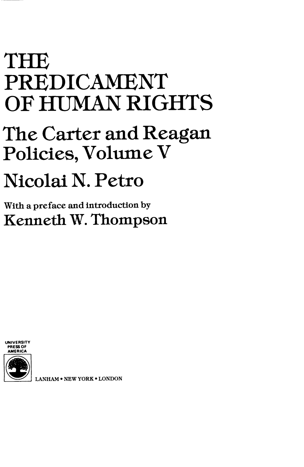 THE PREDICAMENT of HUMAN RIGHTS the Carter and Reagan Policies, Volume V Nicolai N