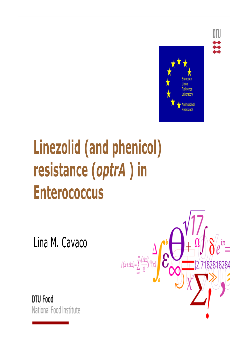 Linezolid (And Phenicol) Resistance (Optra ) in Enterococcus