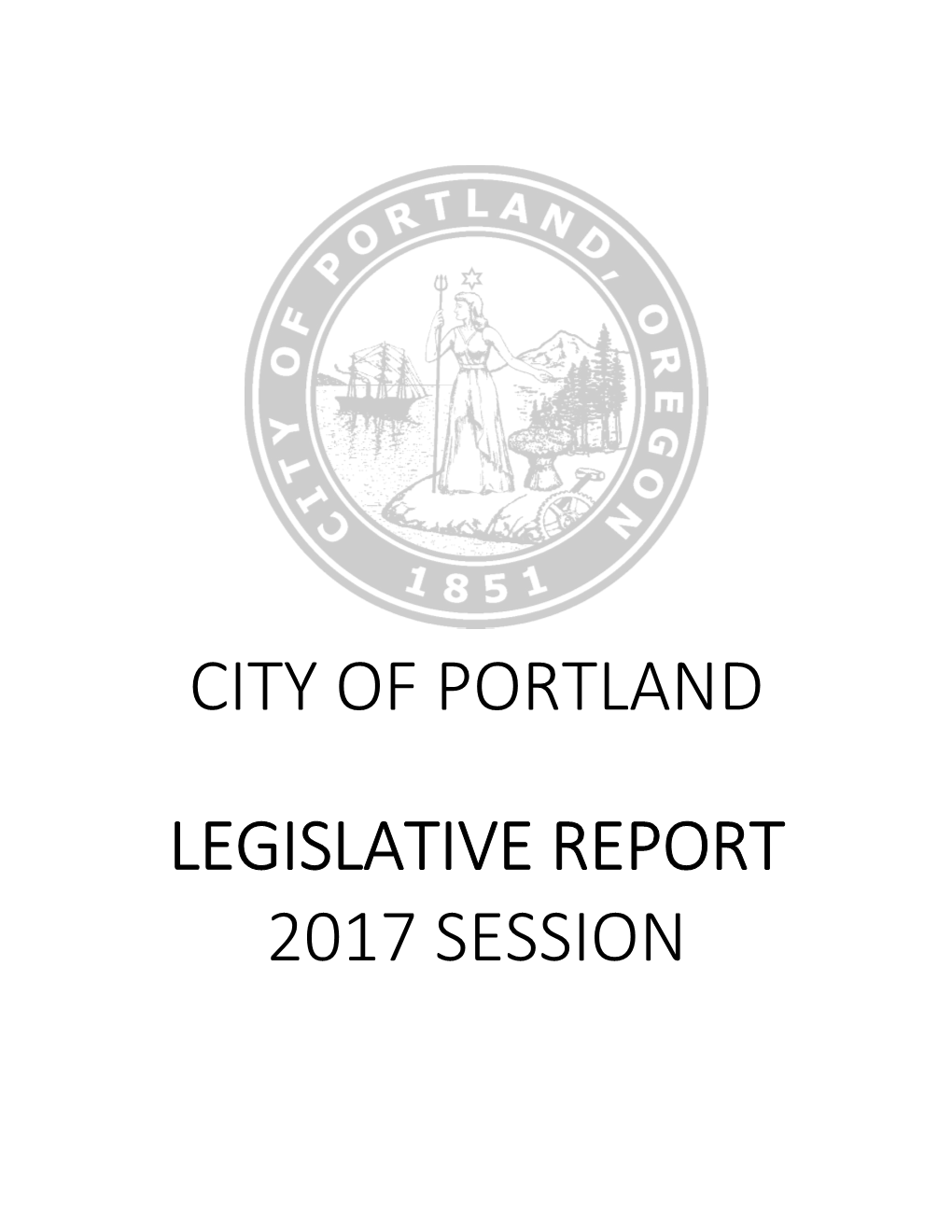 City of Portland Legislative Report 2017 Session