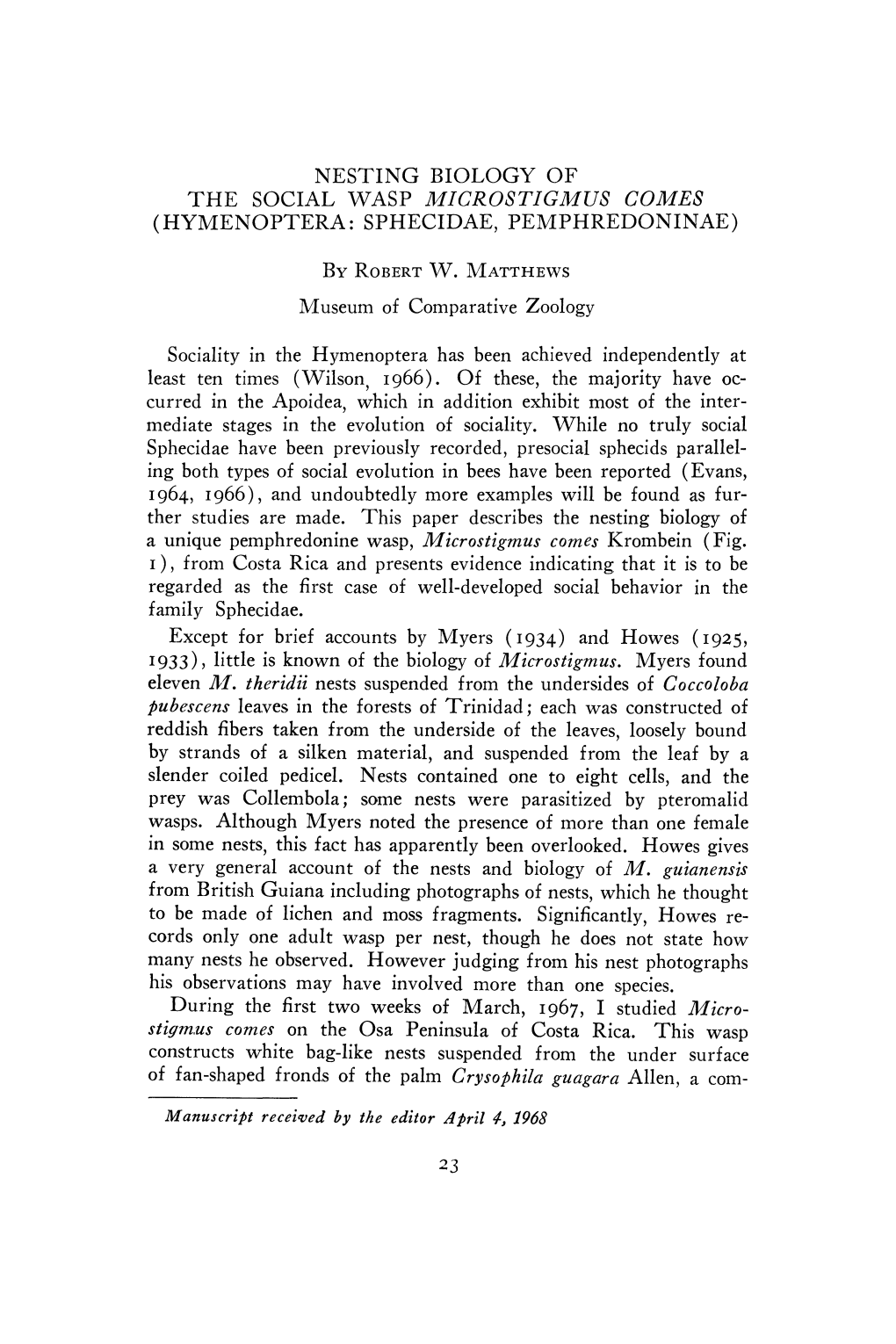 Nesting Biology of the Social Wasp Microstigmus Comes (Hymenoptera: Sphecidae, Pemphredoninae) by Robert W