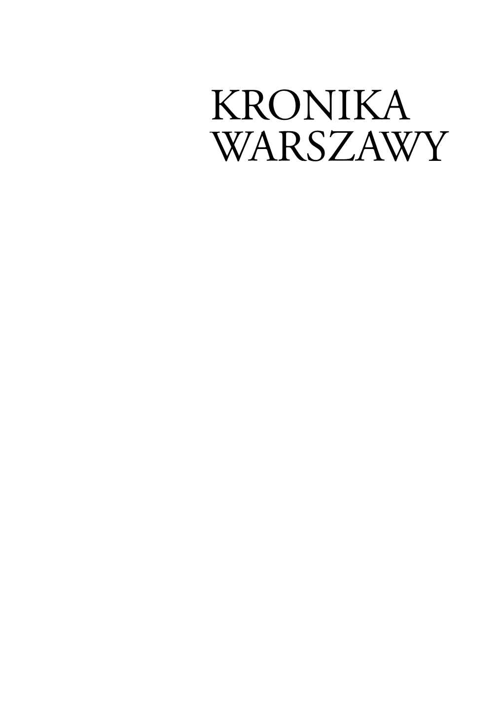 KRONIKA WARSZAWY Pozycja Ukazała Się Dzięki Pomocy Finansowej Miasta Stołecznego Warszawy